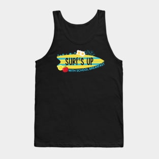 Surf's Up with School Breakfast Tank Top